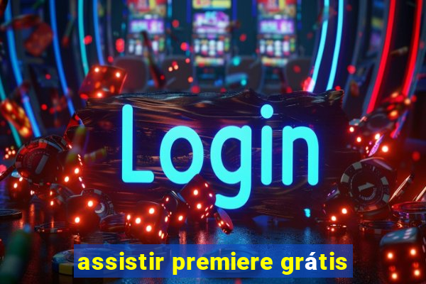 assistir premiere grátis